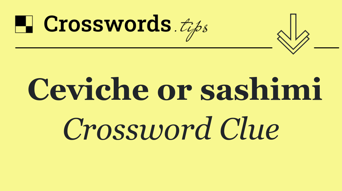 Ceviche or sashimi