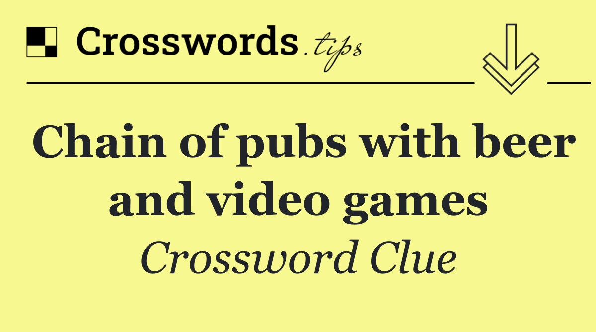 Chain of pubs with beer and video games