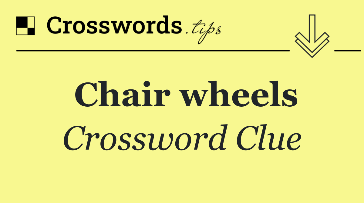 Chair wheels