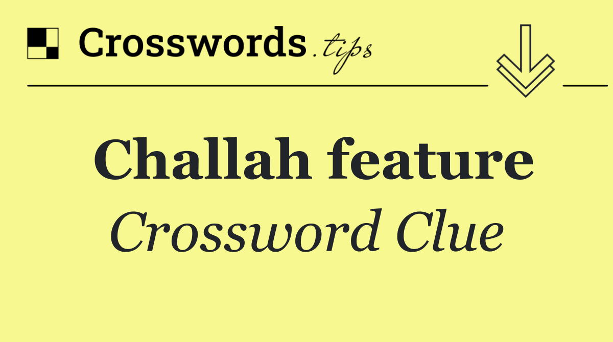 Challah feature