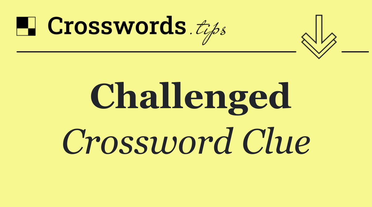 Challenged