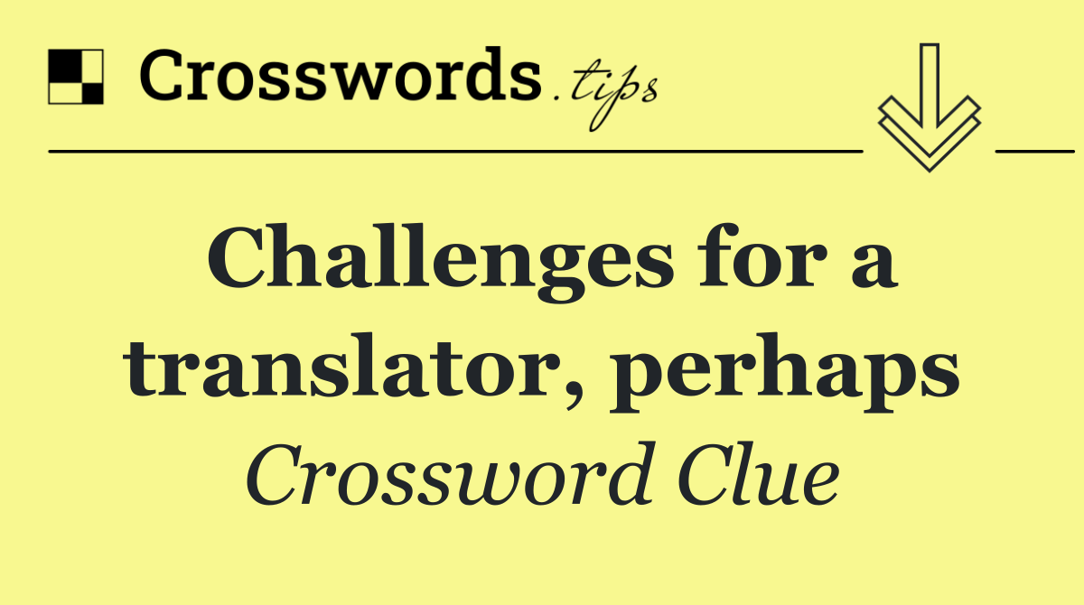 Challenges for a translator, perhaps