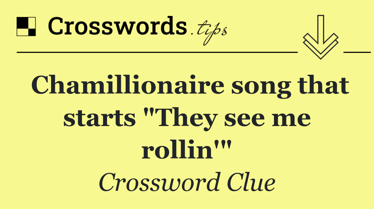 Chamillionaire song that starts "They see me rollin'"