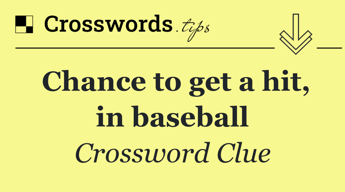 Chance to get a hit, in baseball