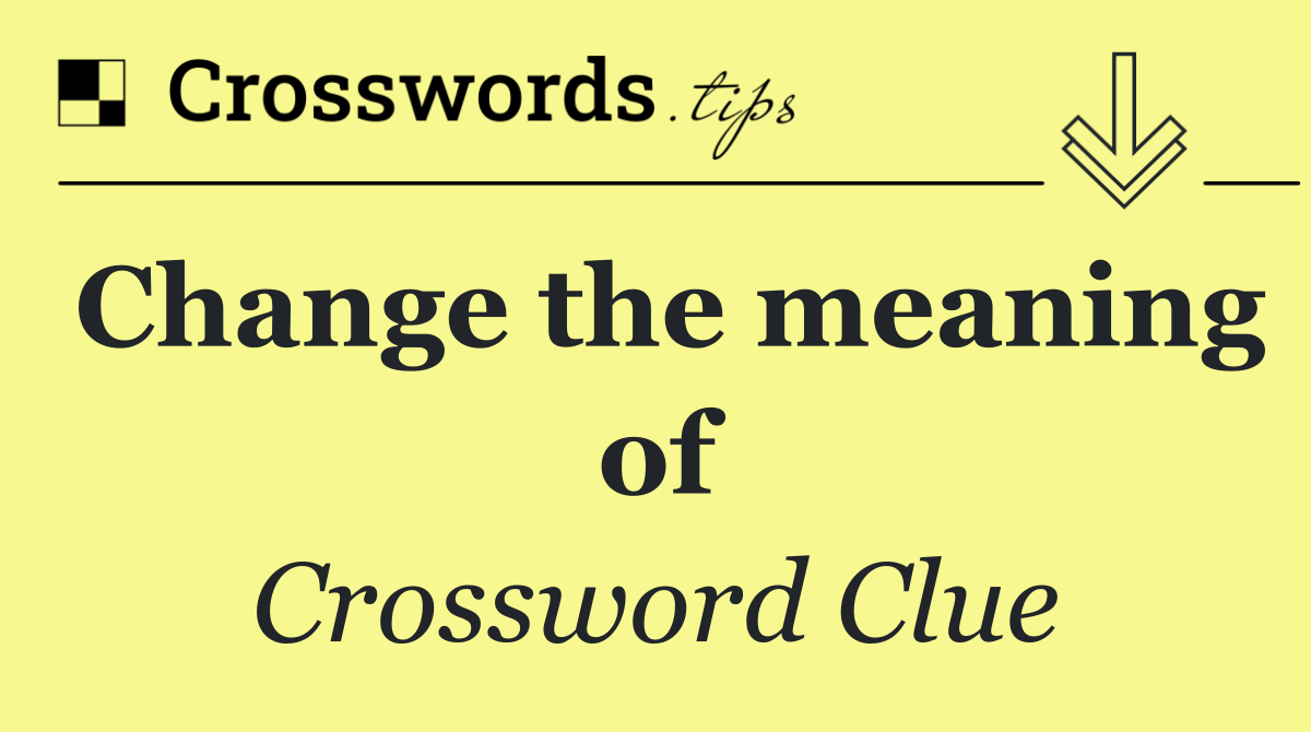 Change the meaning of