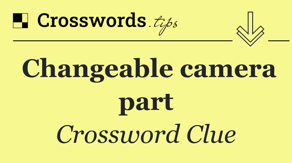 Changeable camera part