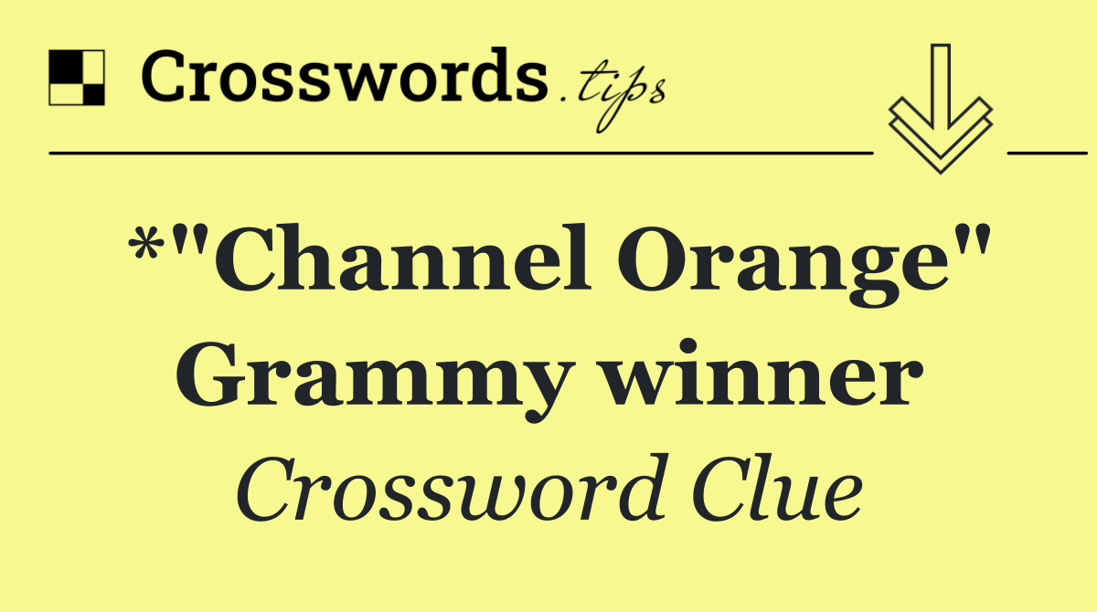 *"Channel Orange" Grammy winner