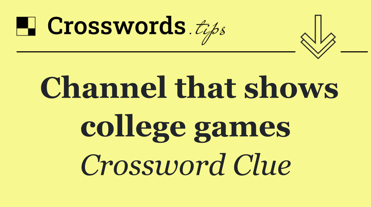 Channel that shows college games