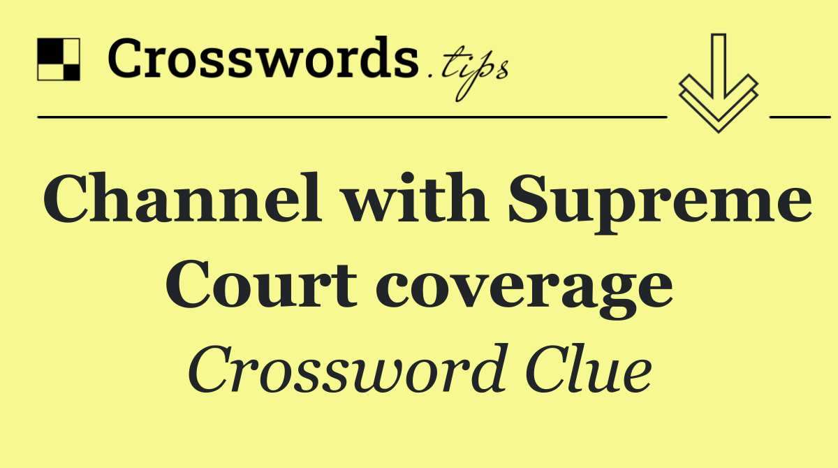 Channel with Supreme Court coverage