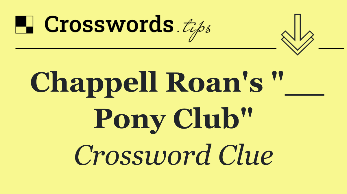 Chappell Roan's "__ Pony Club"