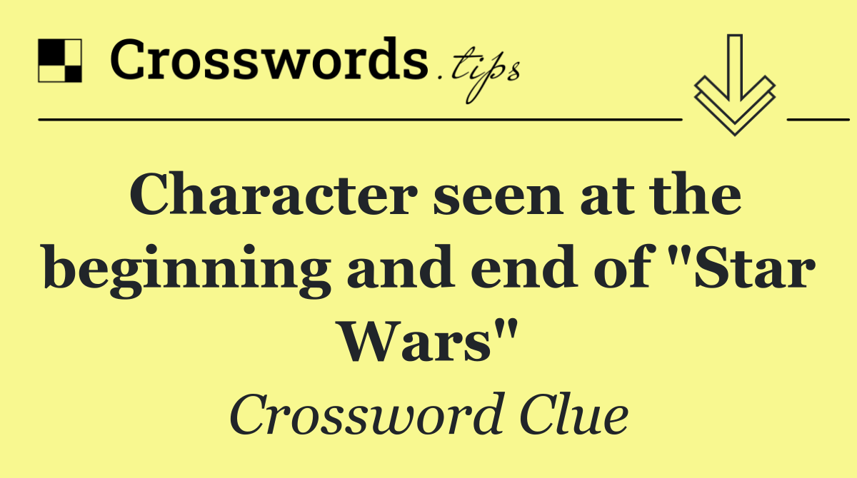 Character seen at the beginning and end of "Star Wars"