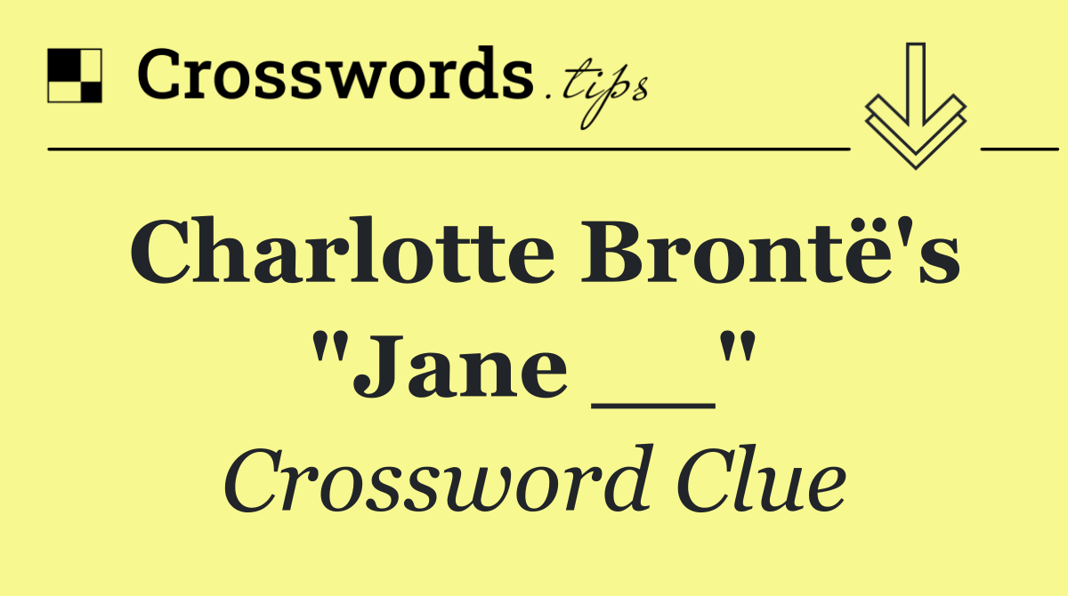 Charlotte Brontë's "Jane __"
