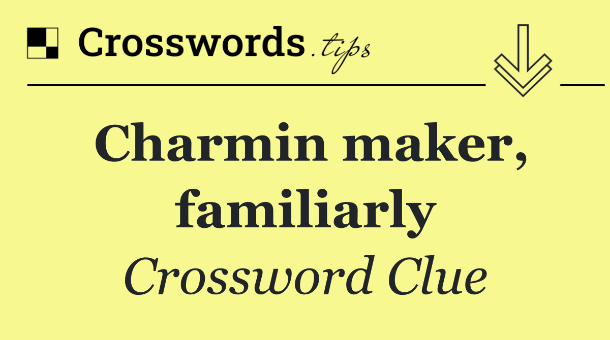 Charmin maker, familiarly