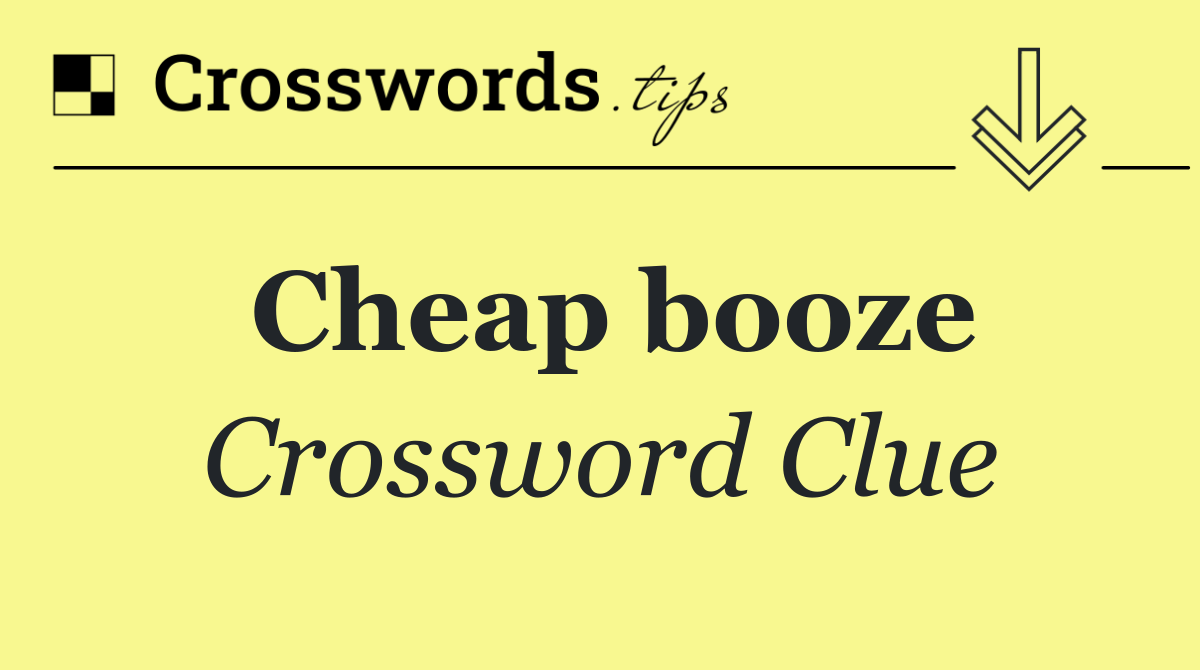 Cheap booze