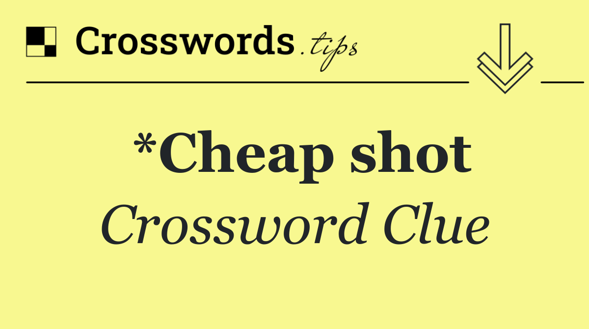 *Cheap shot