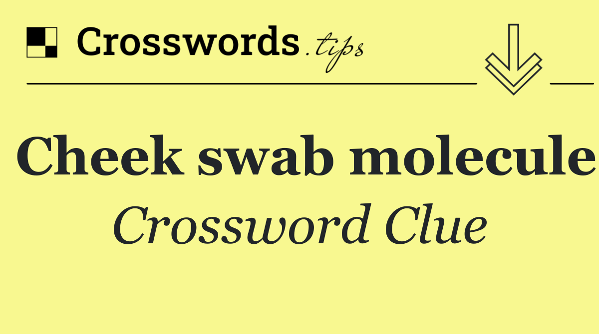 Cheek swab molecule