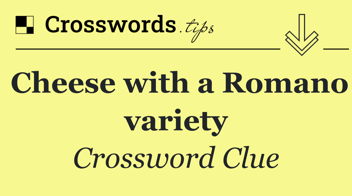 Cheese with a Romano variety