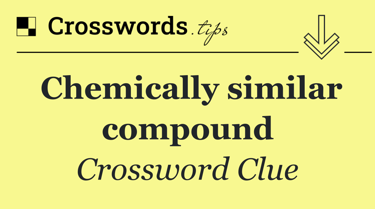 Chemically similar compound