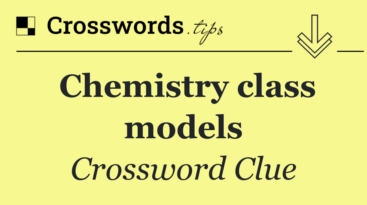 Chemistry class models