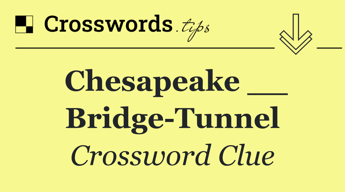 Chesapeake __ Bridge Tunnel