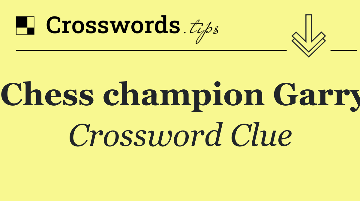 Chess champion Garry