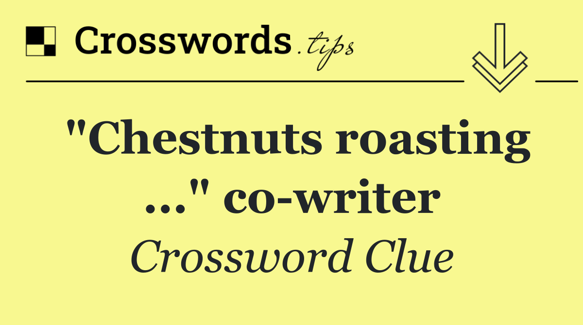 "Chestnuts roasting ..." co writer