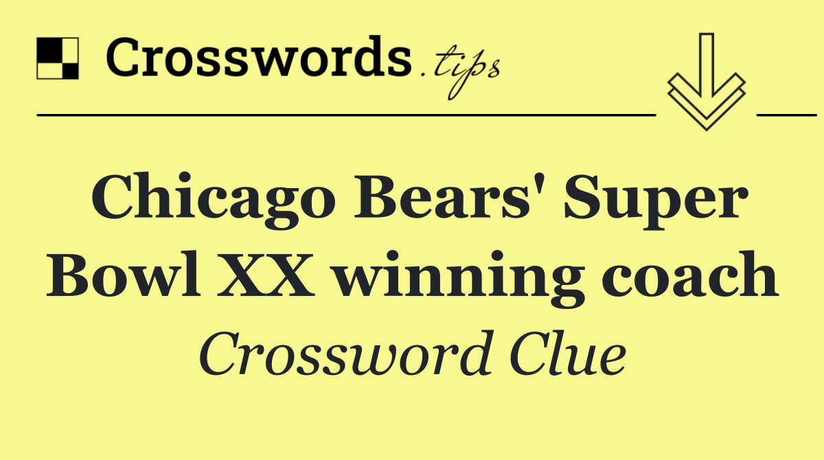 Chicago Bears' Super Bowl XX winning coach