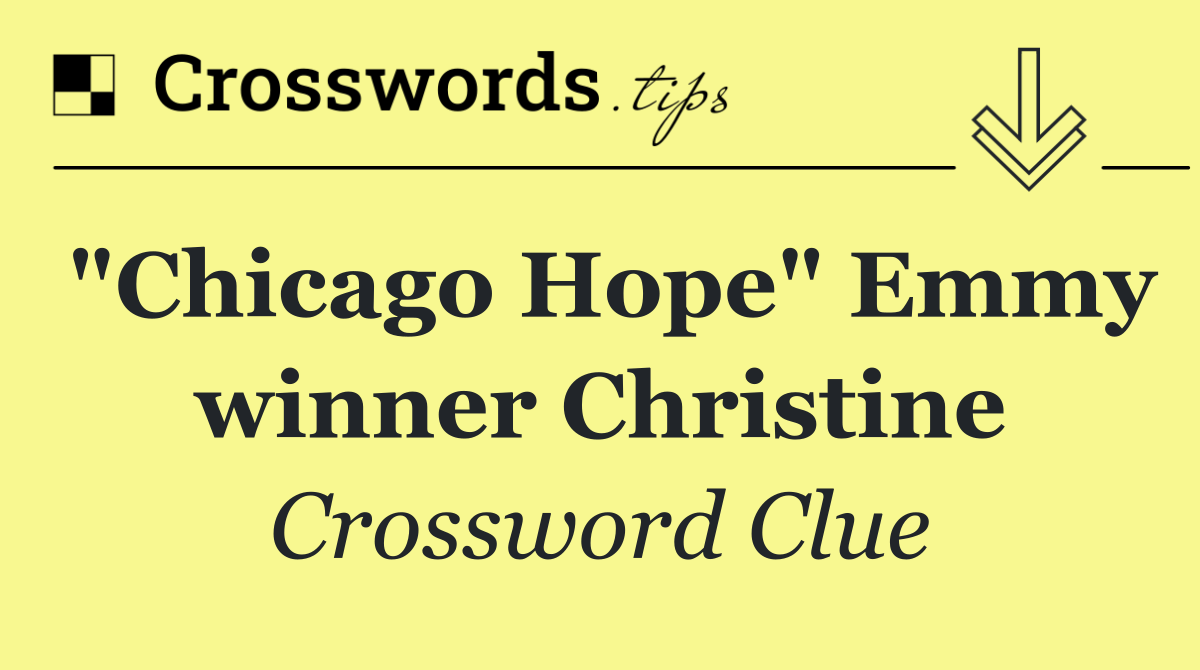 "Chicago Hope" Emmy winner Christine