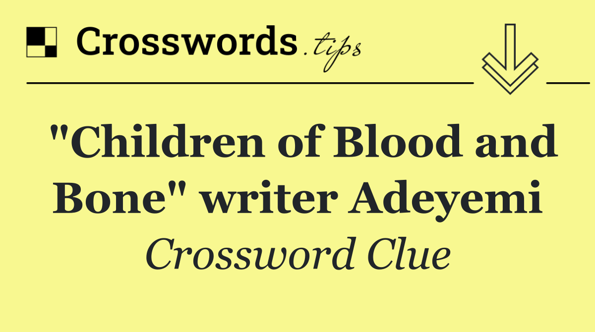 "Children of Blood and Bone" writer Adeyemi