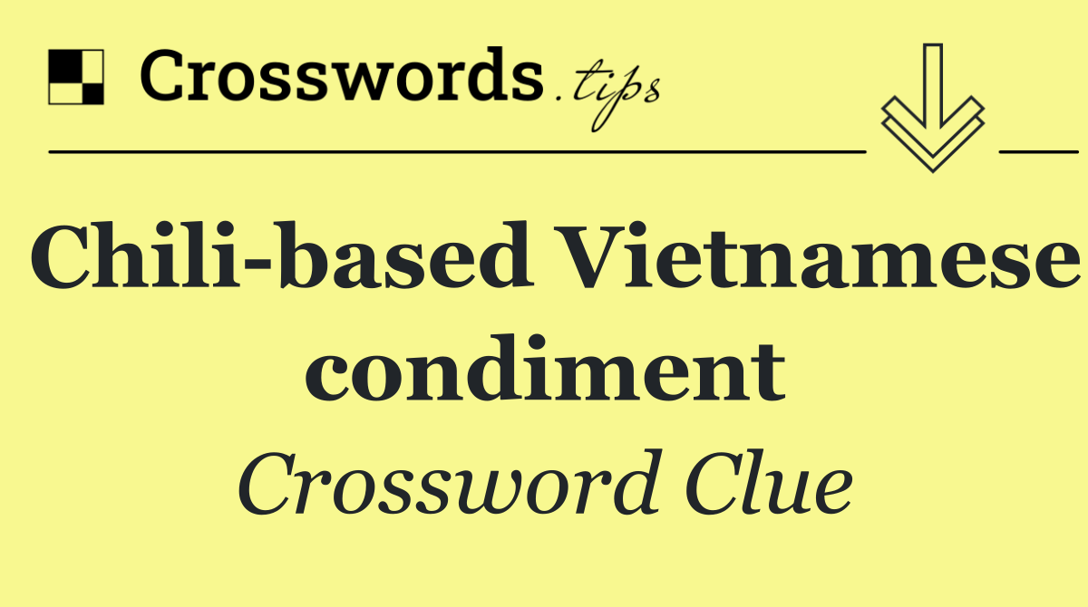 Chili based Vietnamese condiment