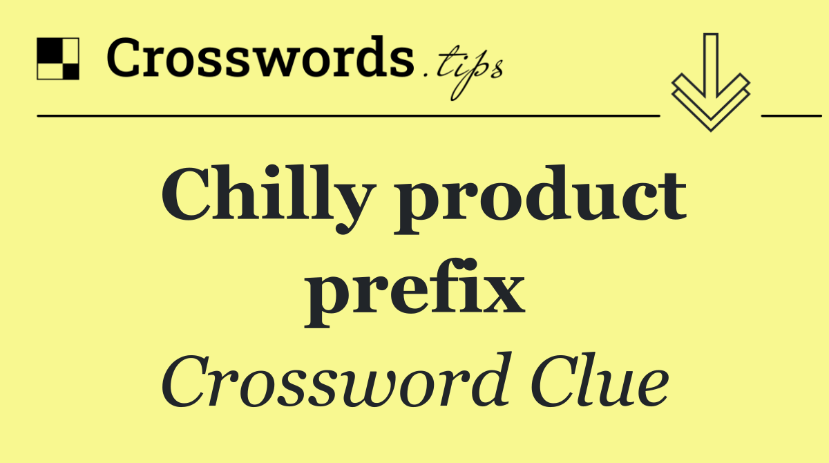 Chilly product prefix