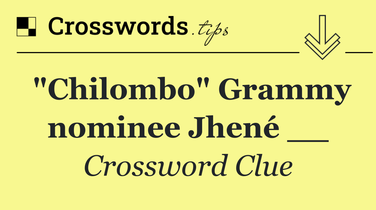 "Chilombo" Grammy nominee Jhené __