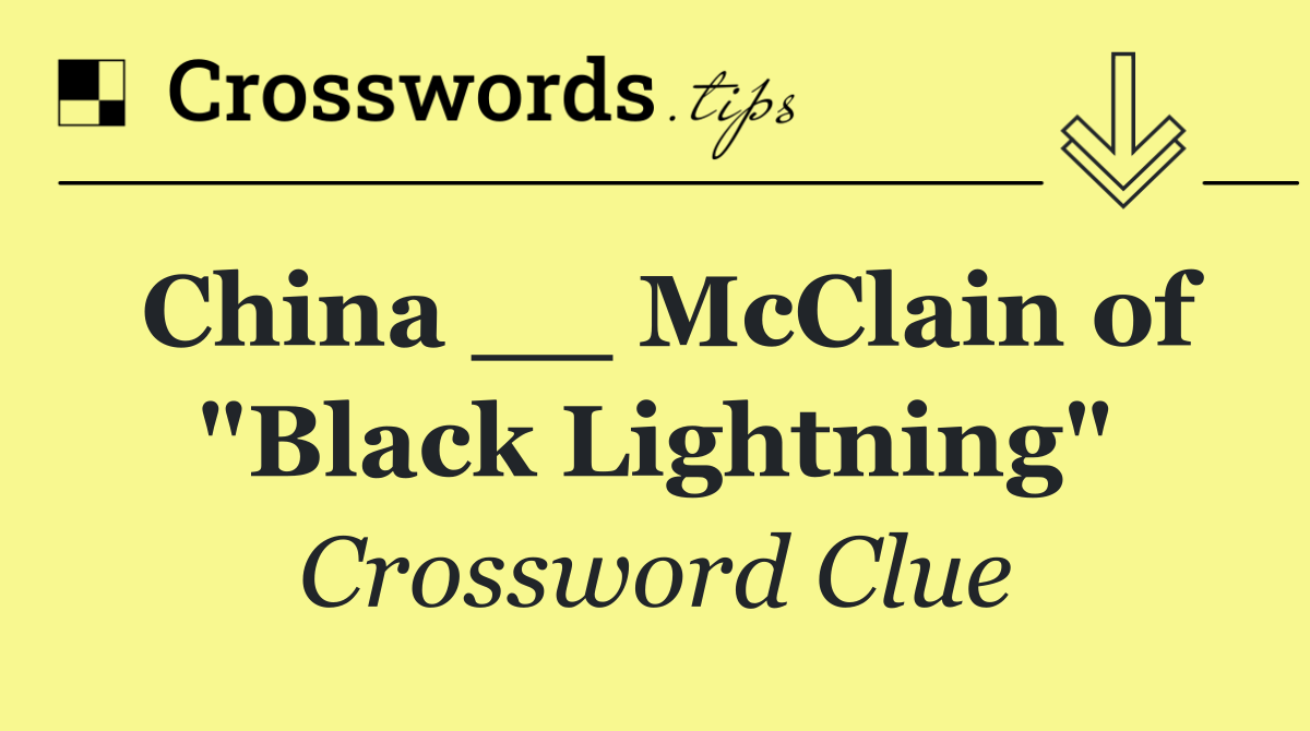 China __ McClain of "Black Lightning"