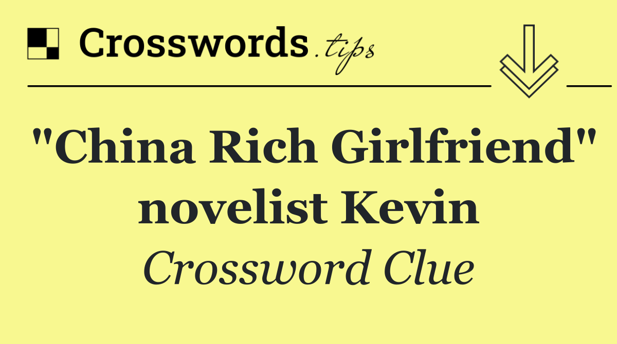 "China Rich Girlfriend" novelist Kevin