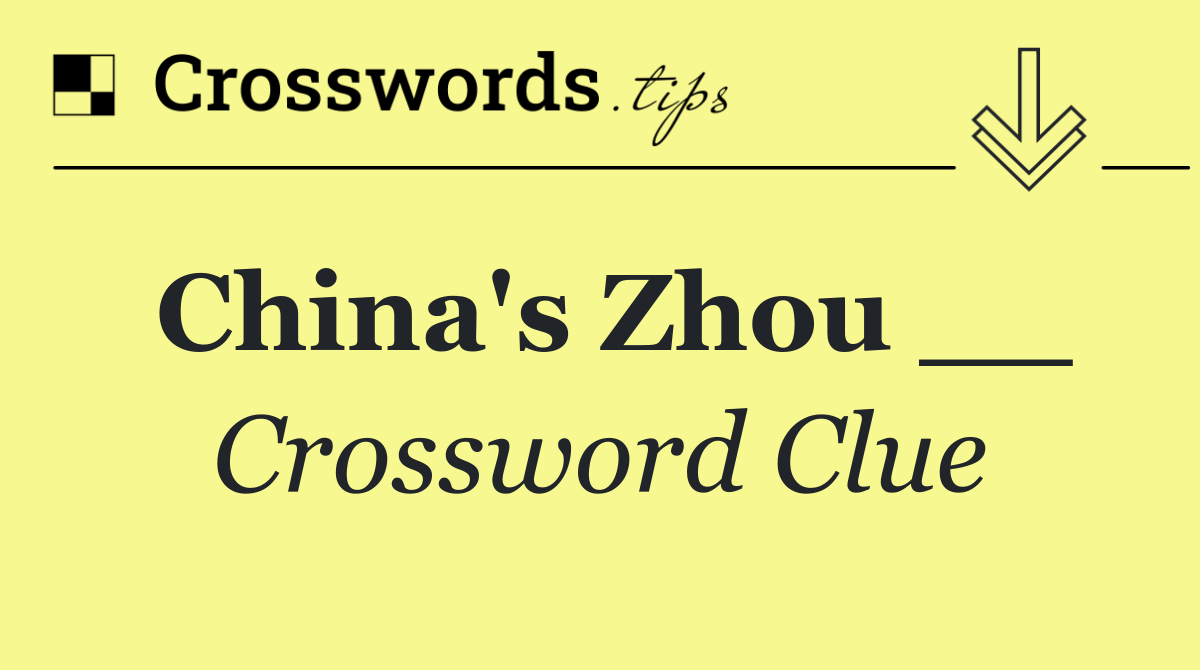 China's Zhou __