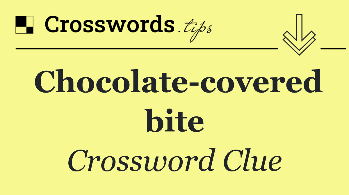 Chocolate covered bite