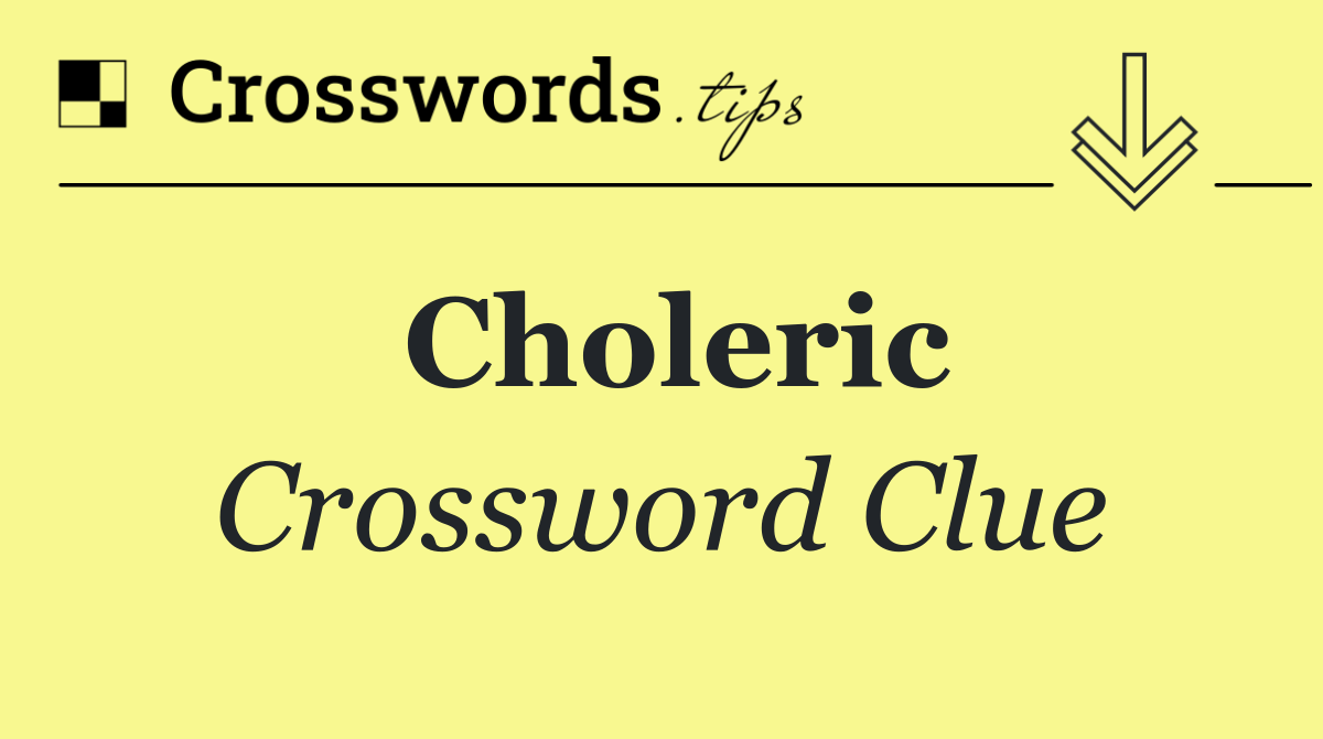 Choleric