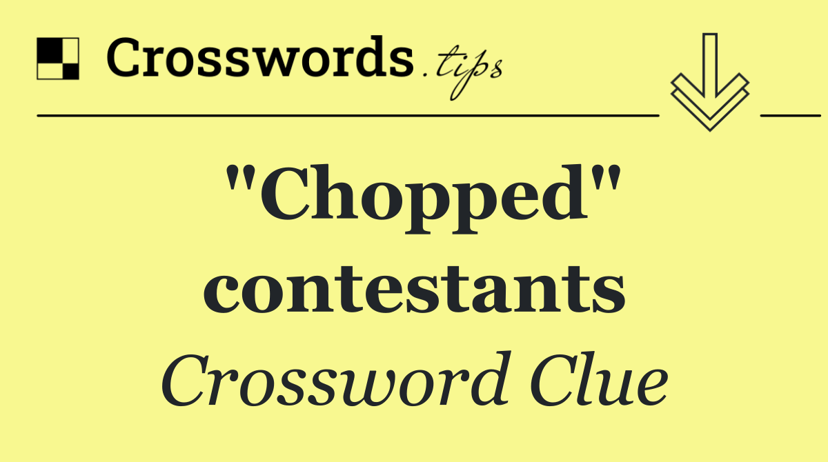 "Chopped" contestants