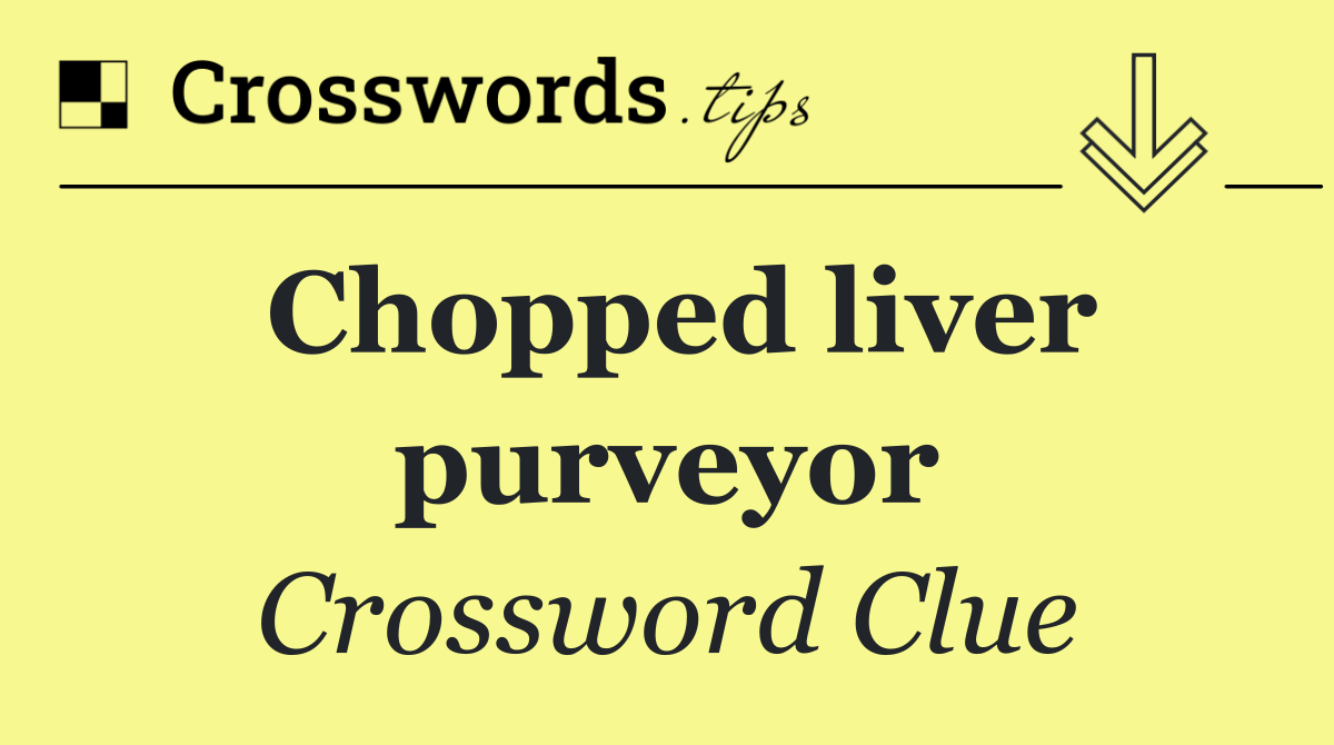 Chopped liver purveyor