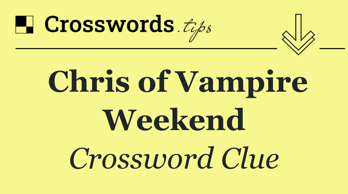 Chris of Vampire Weekend