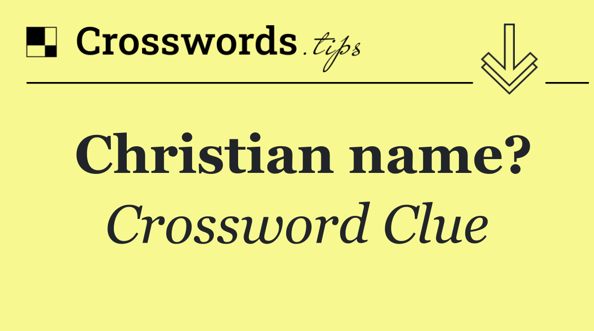 Christian name?