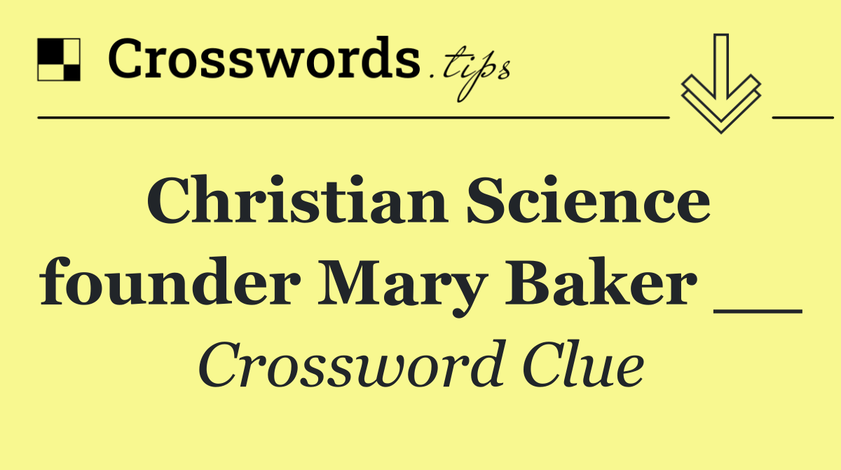 Christian Science founder Mary Baker __