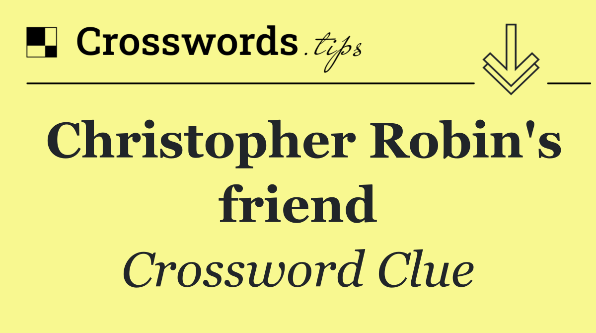 Christopher Robin's friend
