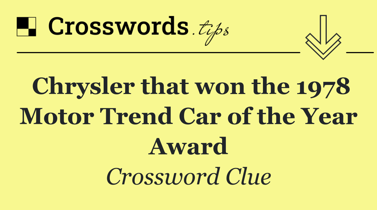 Chrysler that won the 1978 Motor Trend Car of the Year Award