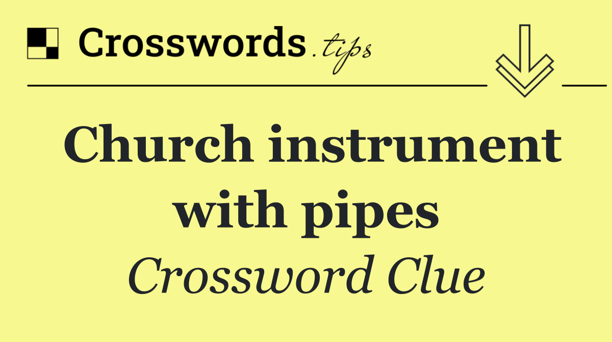 Church instrument with pipes