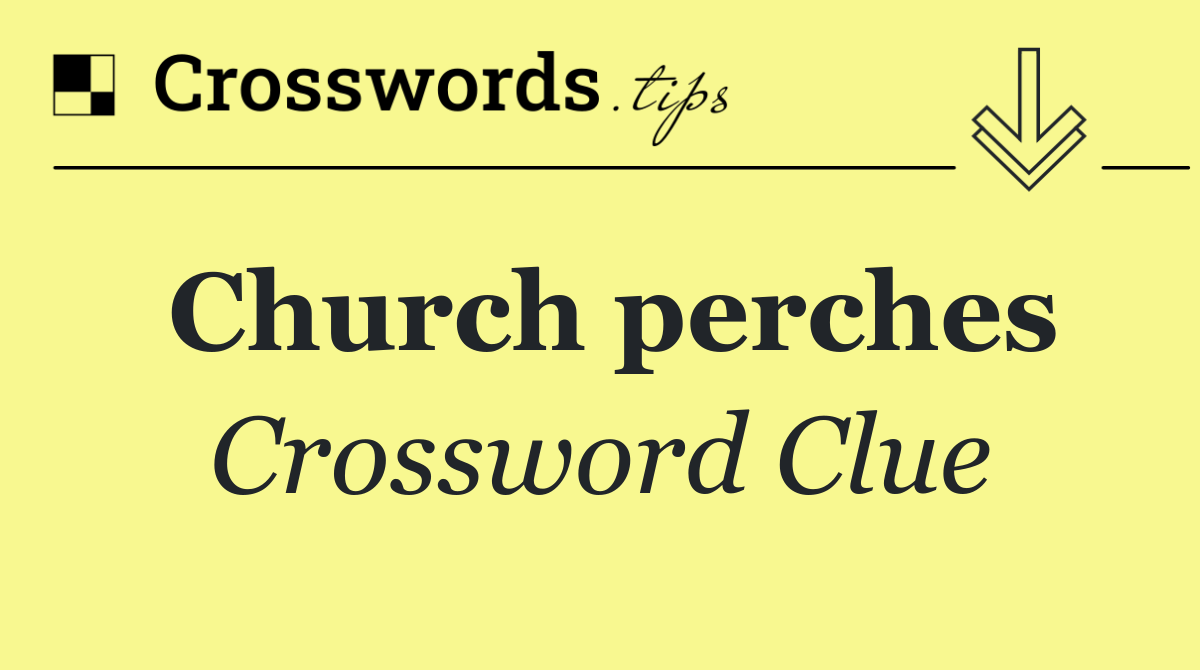 Church perches