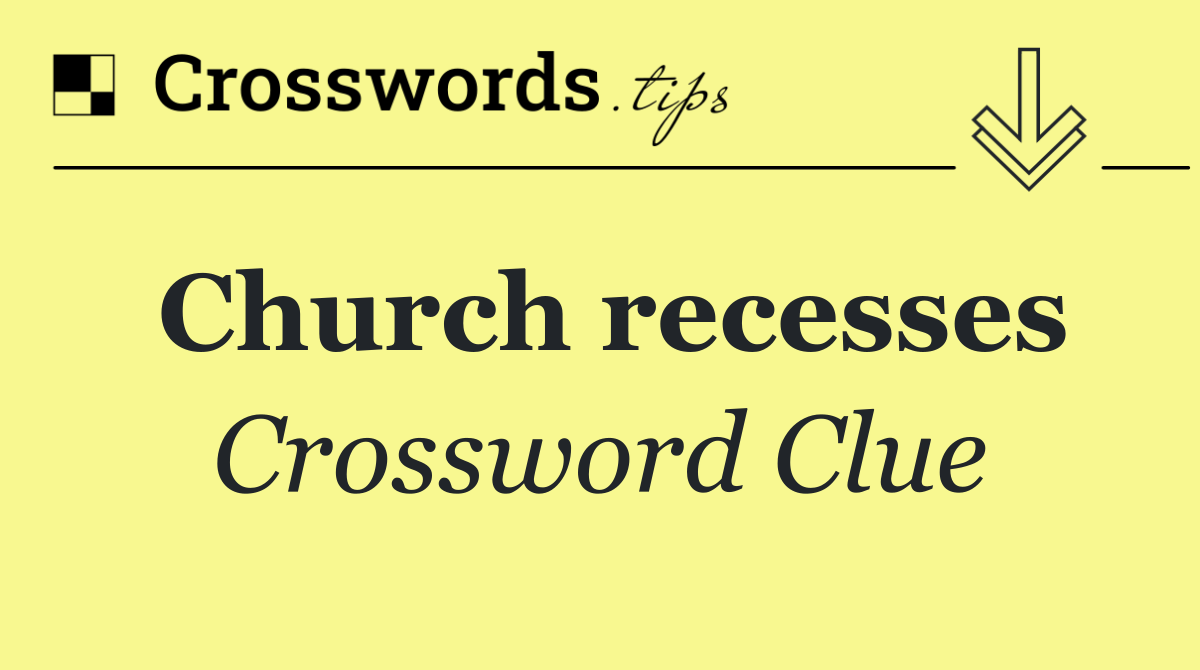 Church recesses