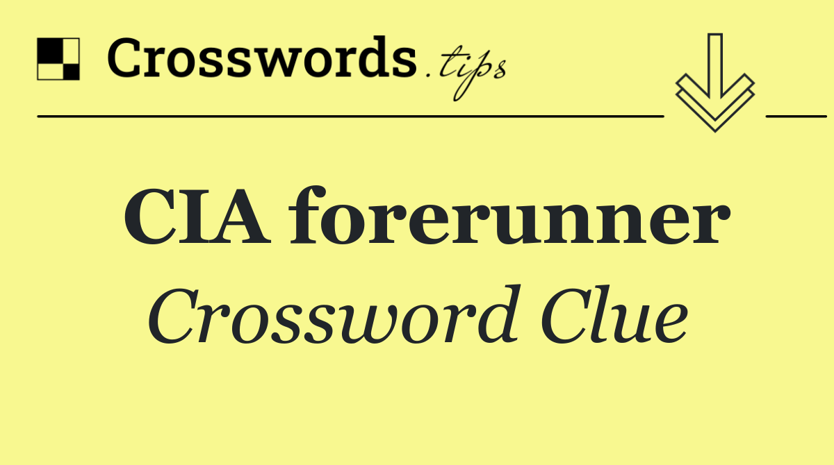 CIA forerunner