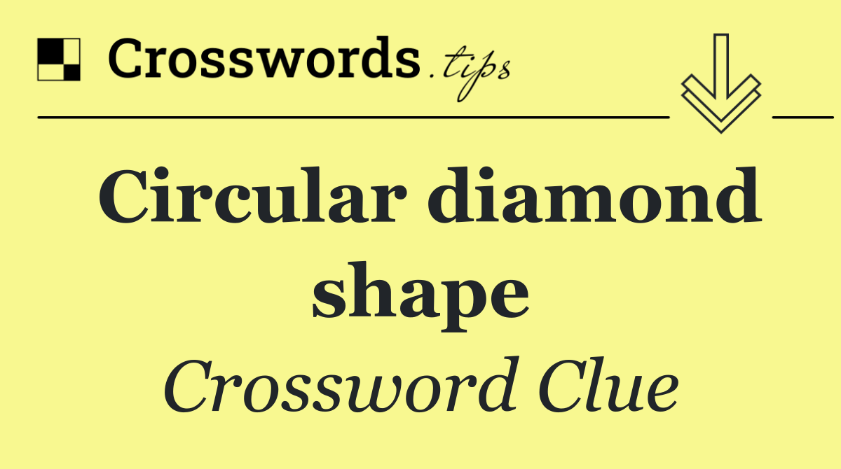 Circular diamond shape