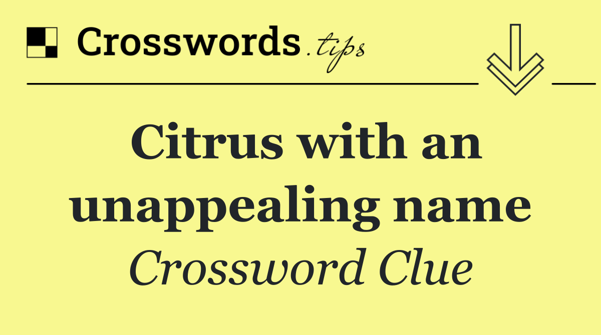 Citrus with an unappealing name